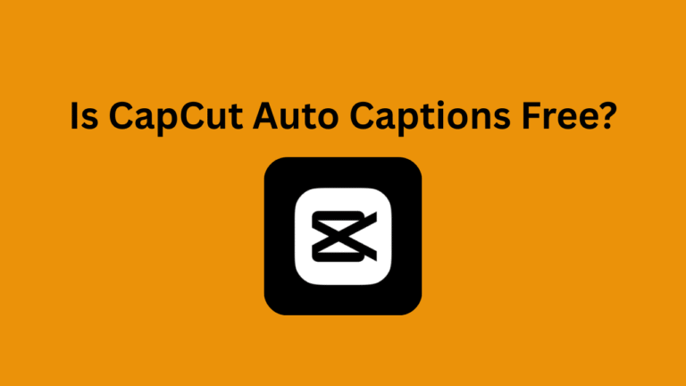 Is CapCut Auto Captions Free? My Honest Take